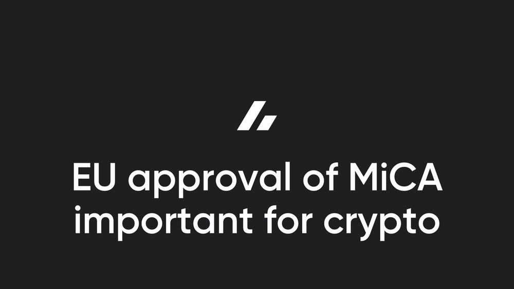 Approval of MiCA Regulation important for crypto